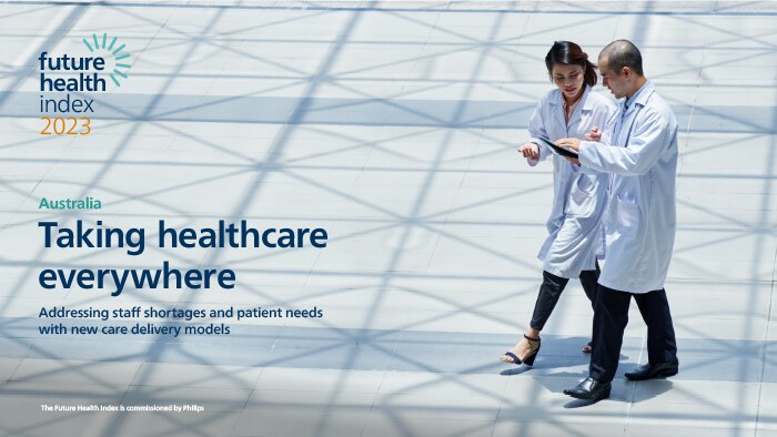 Taking healthcare everywhere - 2023 Australia report | Philips