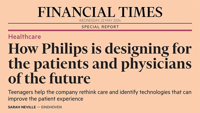 Financial Times: How Philips is designing for physicians and patients of the future  -  